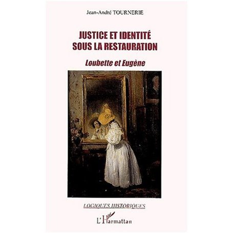 JUSTICE ET IDENTITÉ SOUS LA RESTAURATION