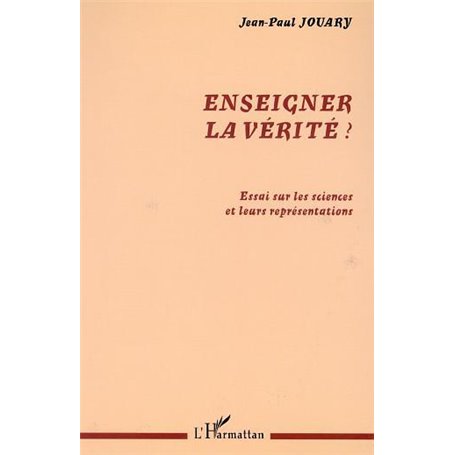 ENSEIGNER LA VÉRITÉ ?