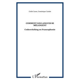 COMMENT LES LANGUES SE MÉLANGENT COMMENT LES LANGUES SE MÉLANGENT