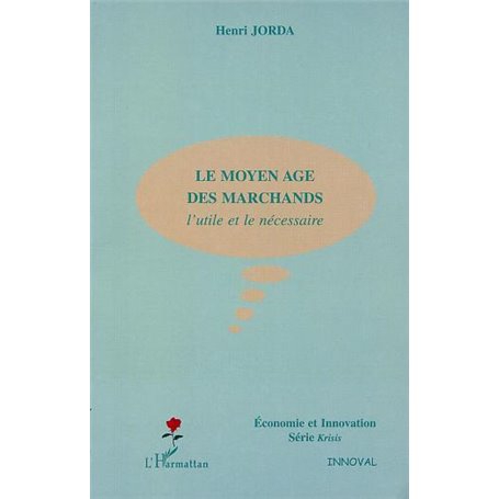 LE MOYEN AGE DES MARCHANDS