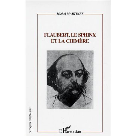 FLAUBERT, LE SPHINX ET LA CHIMÈRE