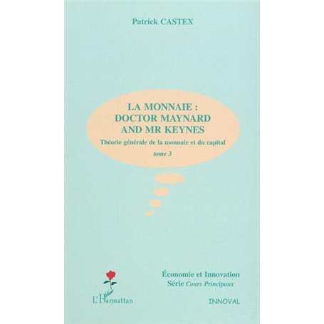 LA MONNAIE : DOCTOR MAYNARD AND MR KEYNES