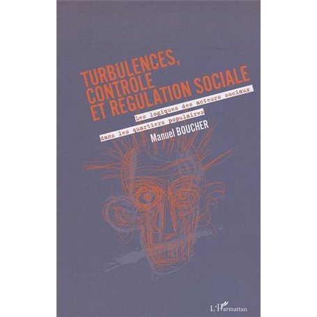 Turbulences, contrôle et régulation sociale