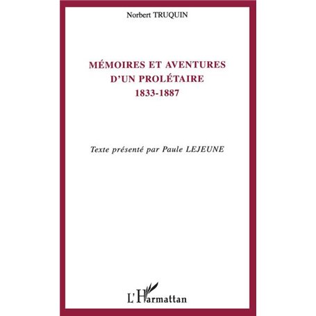 Mémoires et aventures d'un prolétaire 1833-1887