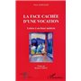 LA FACE CACHEE D'UNE VOCATION