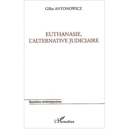Euthanasie, l'alternative judiciaire