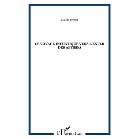 Le voyage initiatique vers l'enfer des abysses