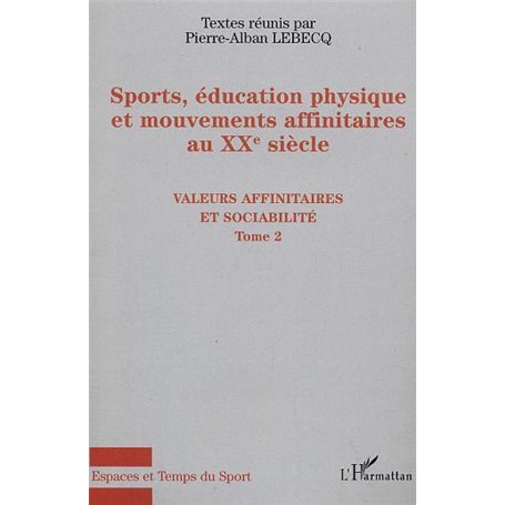 Sports, éducation physique et mouvements affinitaires au XXe siècle