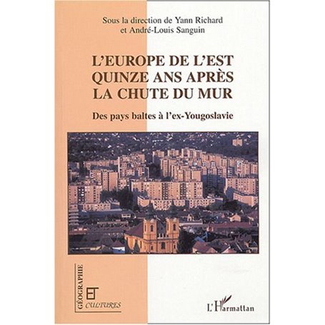 L'Europe de l'Est quinze ans après la chute du mur
