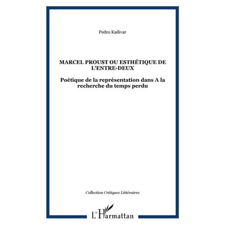 Marcel Proust ou esthétique de l'entre-deux