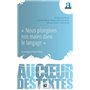 « Nous plongions nos mains dans le langage »