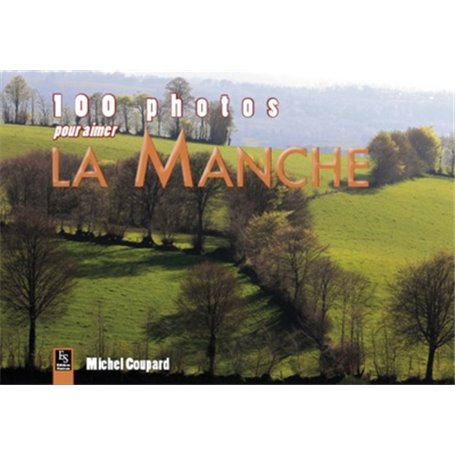 Manche (100 photos pour aimer la)
