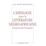 L'idéologie dans la littérature négro-africaine d'expression française