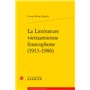 La Littérature vietnamienne francophone (1913-1986)