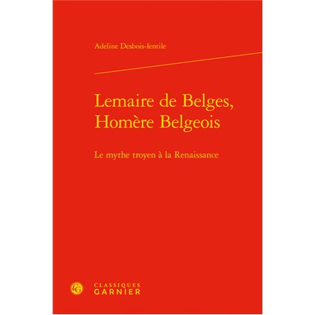 Lemaire de Belges, Homère Belgeois