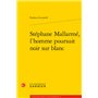 Stéphane Mallarmé, l'homme poursuit noir sur blanc