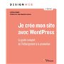Je crée mon site avec WordPress