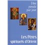 PERES SPIRITUELS D'ORIENT (LES) : UNE PENSEE PAR JOUR