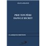 PRIE TON PÈRE DANS LE SECRET