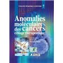 Anomalies moléculaires des cancers : ciblage thérapeutique