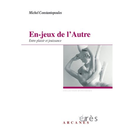 En-jeux de l&#039;autre - Entre plaisir et jouissance