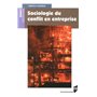 SOCIOLOGIE DU CONFLIT EN ENTREPRISE