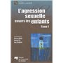 AGRESSION SEXUELLE ENVERS LES ENFANTS   TOME 1