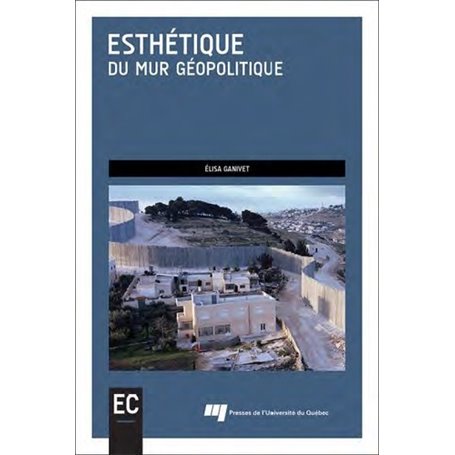 ESTHETIQUE DU MUR GEOPOLITIQUE