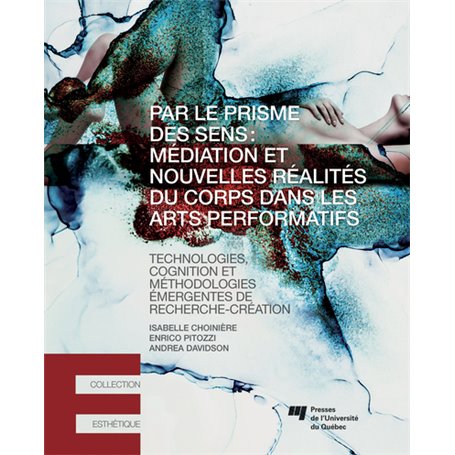 Par le prisme des sens: médiation et nouvelles réalités du corps dans les arts performatifs