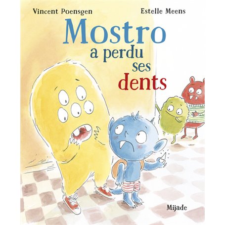 Mostro a perdu ses dents