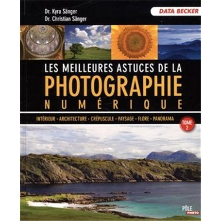 LES MEILLEURES ASTUCES PHOTO NUMERIQUE TOME 2