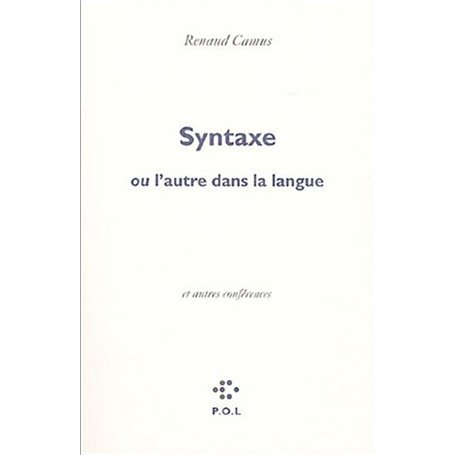 Syntaxe, ou l'autre dans la langue/Eloge de la honte/Voix basse