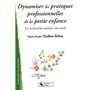 dynamiser les pratiques professionnelles de la petite enfanc