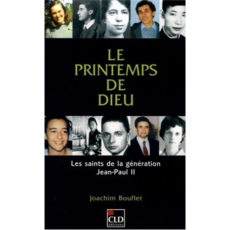 PRINTEMPS DE DIEU, LES SAINTS DE LA GENERATION DE J-P.II
