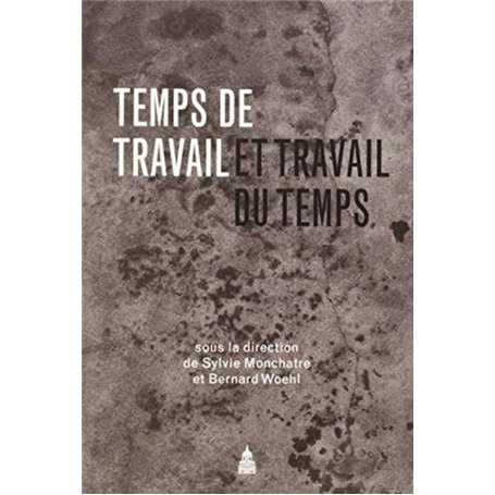 Temps de travail et travail du temps