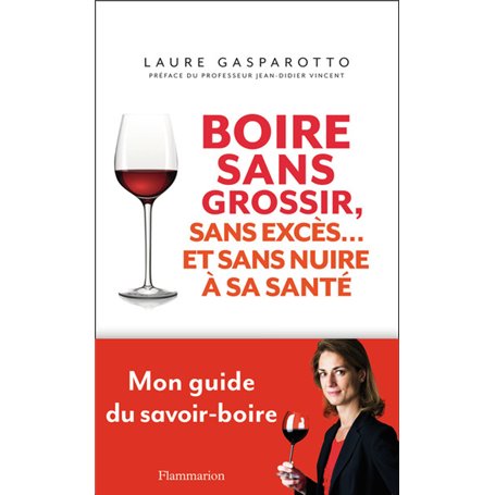 Boire sans grossir, sans excès et... sans nuire à la santé