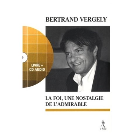 La foi ou la nostalgie de l'admirable + CD