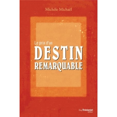 Le prix d'un destin remarquable