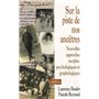 Sur la piste de nos ancêtres - Nouvelles approches morpho-psychologiques et graphologiques