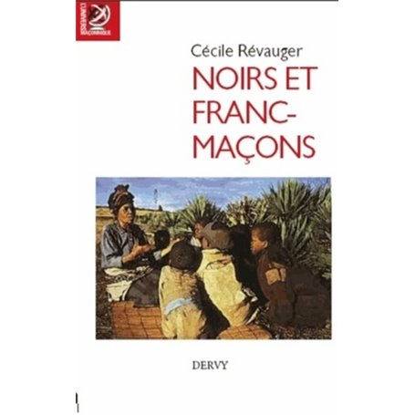 Noirs et francs-maçons - Comment la ségrégation raciale s'est installée chez les frères américains
