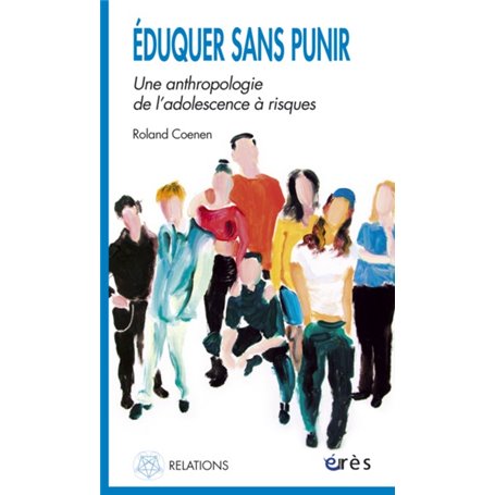 Éduquer sans punir une anthropologie de l'adolescence à risques