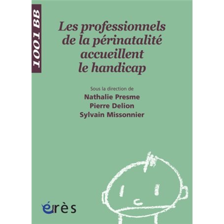 1001 BB 101 - Les professionnels de la périnatalité accueillent le handicap