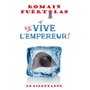 Re-vive l'Empereur !
