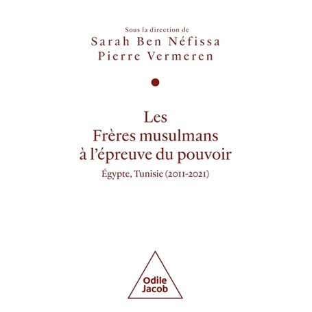 Les Frères musulmans à l'épreuve du pouvoir