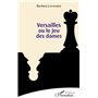 Versailles ou le Jeu des dames