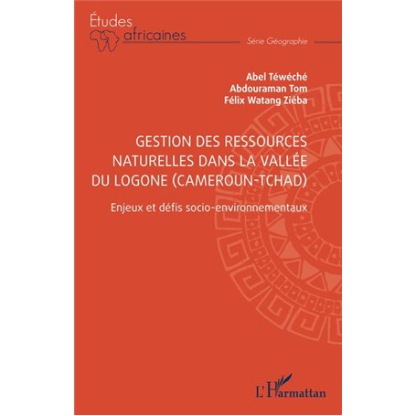Gestion des ressources naturelles dans la vallée du Logone (Cameroun-Tchad)