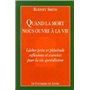 Quand la mort nous ouvre a la vie - Lâcher prise et plénitude : réflexion et exercices pour la vie