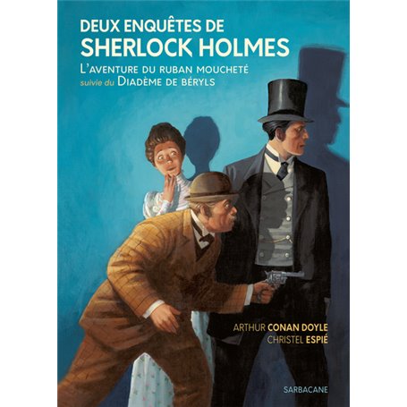 Deux Enquêtes de Sherlock Holmes - L'aventure du ruban moucheté suivie de Le Diadème de béryls