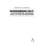 Nuremberg 1947 : le poignard de l'assassin sous la toge du magistrat