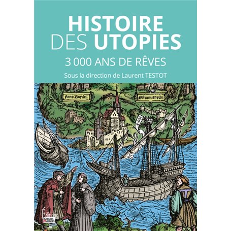 Histoire des Utopies - 3000 ans de rêves pour changer le monde